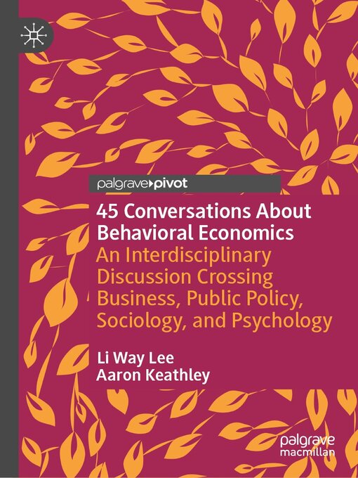 Title details for 45 Conversations About Behavioral Economics by Li Way Lee - Available
